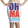 oh ma gosh Pencil Skirts