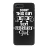 sorry this guy is already taken by a super sexy  february girl iPhone 7 Plus Case