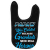 Papaw Was Created because Grankids Need Real Hero Baby Bibs