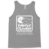 partly cloudy 100% getting wasted gift drugs drinking pissed bong fuun Tank Top