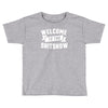 welcome to the shitshow Toddler T-shirt