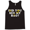 Did You See My Bag Tank Top