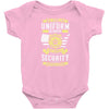 Being A Security Never Ends Infant Clothing