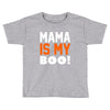 mama is my boo T-Shirt Toddler T-shirt