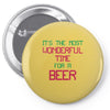 most wonderful time for a beer Pin-back button