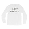 my brain is 85% movie quotes Long Sleeve Shirts