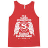 I'm A System Administrator What's Your Superpower ? Tank Top