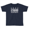 teachers help everyone Toddler T-shirt