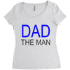 dad the man Women's Triblend Scoop T-shirt