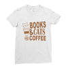 books and cats and coffee Ladies Fitted T-Shirt