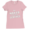 naked under these clothes tie dye Ladies Fitted T-Shirt