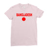 bangladesh international team national country Ladies Fitted T-Shirt