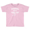 mermaids have more fun Toddler T-shirt