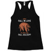 Why Fall In Love If You Can Fall Aslepp Racerback Tank