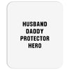 Husband Daddy Protector Hero Mousepad