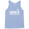 home is where the wifi funny Tank Top