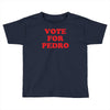 vote for pedro Toddler T-shirt