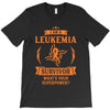 I am a Leukemia Cancer Survivor - What's Your Superpower? T-Shirt