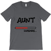 aunt loading T-Shirt