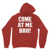 Come At Me Bro Unisex Hoodie