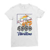 good good Ladies Fitted T-Shirt