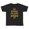 kings are born in 1980 Toddler T-shirt