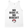 no risk it, no biscuit Tank Top