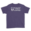 my blood type is coffee Youth Tee