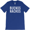 buenos nachos T-Shirt