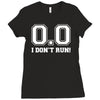 i don't run Ladies Fitted T-Shirt