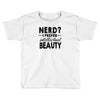 nerd.. Toddler T-shirt