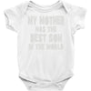 my mother has the best son in the world Baby Onesie