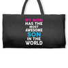 My Mom Has The Most Awesome Son In The World Weekender Totes