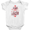 be a man and say no to a razor Baby Bodysuit