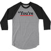 you're 3/4 Sleeve Shirt