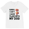SORRY, I CAN I HAVE PLANS WITH MY DOG V-Neck Tee