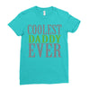 coolest daddy ever Ladies Fitted T-Shirt