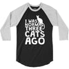 i was normal three cats ago lol funny cat 3/4 Sleeve Shirt