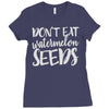 don't eat watermelon seeds Ladies Fitted T-Shirt