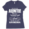 I&rsquo;m Called Auntie Because I&rsquo;m Way Too Cool To Be Called Grandma Ladies Fitted T-Shirt