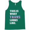 This is What Trans Looks Like Tank Top