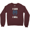 i can  i will Crewneck Sweatshirt