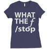what the f stop Ladies Fitted T-Shirt