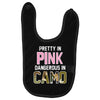 pretty in pink dangerous in camo funny Baby Bibs