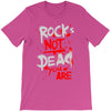 rock's not dead you are T-Shirt