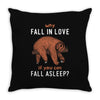 Why Fall In Love If You Can Fall Aslepp Throw Pillow