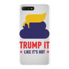 trump it like its hot iPhone 7 Plus Case