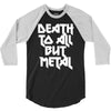 death to all 3/4 Sleeve Shirt