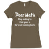 Dear Math Stop Asking To Find Your X, He Is Not Coming Back Ladies Fitted T-Shirt