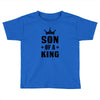 Father of a Prince-Son of a King Toddler T-shirt